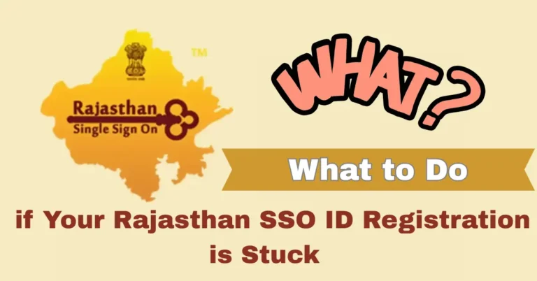What to Do if Your Rajasthan SSO ID Registration is Stuck
